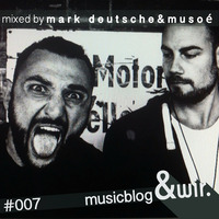 musicblog &amp;wir #007 by mark deutsche &amp; musoé by &wir
