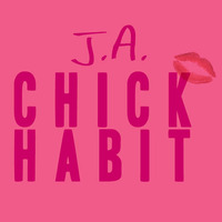 J.A. - Chick Habit by J.A.