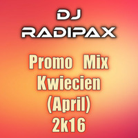 DJ Radipax - Promo Mix Kwiecien 2k16 (April) by DJ Radipax