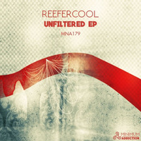 ReeferCool - Unfiltered (Original Mix) Preview by ReeferCool
