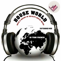 House World - dj toni french ( Extended Mix ) by Anthony French