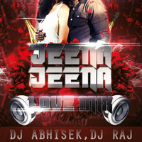 Jeena Jeena (Love Mix) (Dj Abhisek . Dj Raj Ft. Vdj Swamijee ) by Dj Abhisek