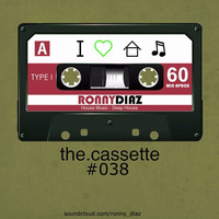 the.cassette by Ronny Díaz #038 by Ronny Díaz