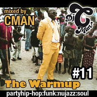 DJ CMAN Mix - WARMUP Vol. 11 Mixtape (Party Hip-Hop,Funk, Boogie,Nujazz,Soul) by DJ CMAN