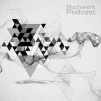 Dennis Calmer - Machwerk Podcast February #026 by Machwerk