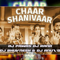 Chaar Shanivaar (Tapori Mashup) - Dj PAwas & Dj Rana & Dj BhuvnesH & Dj Anu'Zd by DJ BhuvnesH Hunk