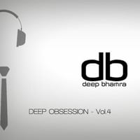 Deep Obsession - Vol.4 | db | Deep Bhamra by db | Deep Bhamra