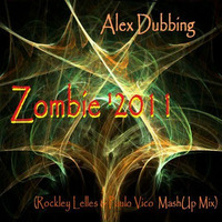 Alex Dubbing - Zombie 2011 (Rockley Lelles &amp; PauloVico MashUp Radio Mix) by Rockley Lelles