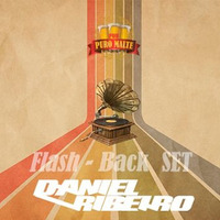 Flash-Back Set - DJ Daniel Ribeiro (Puro Malte PUB) by Daniel Ribeiro