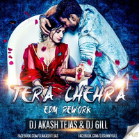 Tera Chehra - (EDM Rework) - DJ Akash Tejas &amp; DJ Gill by DJ Akash Tejas