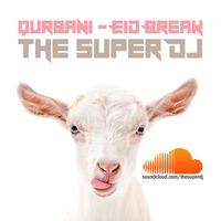 Qurbani - Eid Break (The Super DJ) 2016 by The Super DJ