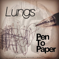 Lungs - Pen To Paper - BPR011 - OUT NOW VIA BANDCAMP by lee_w_blue_panda_recs