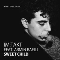 im:takt  feat. Armin Rafili - Sweet Child by imTakt