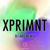 Engineeer - XPRIMNT (Dj ARG Remix) by engineeer
