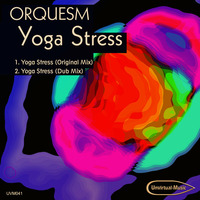 UVM041A - Orquesm - Yoga Stress (Original Mix) by Unvirtual-Music