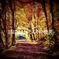 Kai Dekoeper - Indian Summer (Original Mix 2002) by Kai Dekoeper