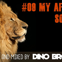 Afro Soulful House Mix #9 - My African Soulful by Dino Bros DJ