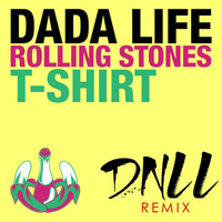 Dada Life - Rolling Stones T - Shirt (DNLL Remix) by Datta