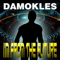 I'm From The Future by Damokles