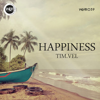 Tim.Vel - Happiness (Original Mix) by We Love House Recordings