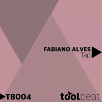 Tap(Original Mix)★ OUT NOW★ by Fabiano Alves