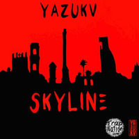 YAZUKV - SKYLINE by TRAP NATION SPAIN