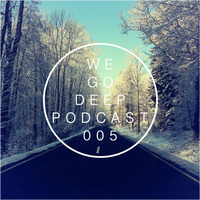We Go Deep #005 podcast mixed by Dry & Bolinger by Dry & Bolinger