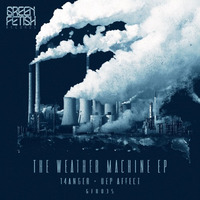 14anger & Dep Affect - The Weather Machine EP - Green Fetish 035