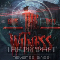 Witness the Reverse Bass (The Prophet vs EDDIE &amp; Trey-V) [LuxDelAno Mashup] by LuxDelAno