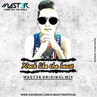 MaSt3R - Rock Like The Beast (Original Mix) by Dj MaSt3R Mst