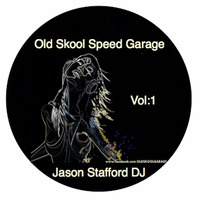 Old Skool Speed Garage Vol:1 by Jason S - Jason StaffordDj