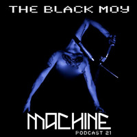 MACHINE 21 :: THE BLACK MOY by Marc Chapard