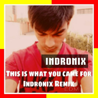 This is what you came for - Indronix remix by Indronix
