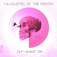 Favourites Of The Month (July - August '16) by 1FS