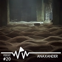 Anaxander - We Play Wax Podcast #20 by We Play Wax
