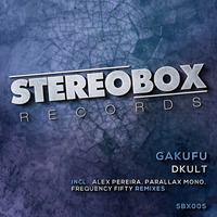 SBX005 : DKult - Gafuku (Dirty DJ Tool Mix) Stereobox Records by DKult