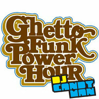 Ghetto Funk Goodness by DJ Candyman