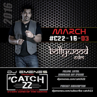 #Catch22 (Episode 16-03) March (Bollywood EDM) by DJ EMENES by djemenes