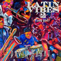 Latin Vibes 2 (July 2007) by David Sabat