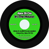 Deep &amp; Soulful House • Mixed by Alex Di Ciò from Jus' Groove™ by Jus' Groove Experience