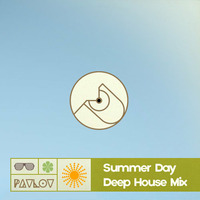 Summer Day House Mix by  Pavlov