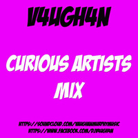 V4UGH4N - Curious Artists Mix 01 by V4UGH4N/ Vaughan Murphy