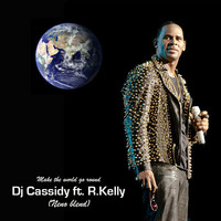 DJ Cassidy ft. R.Kelly - Make The World Go Round (Neno Blend) by DJ Neno
