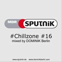 MDR SPUTNIK #Chillzone #16 by DOMINIK Berlin Official