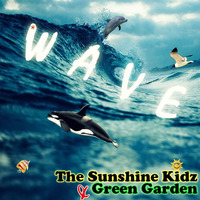 The Sunshine Kidz &amp; Green Garden - Wave by The Sunshine Kidz