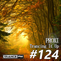 Proxi - Trancing It Up 124 by proxi