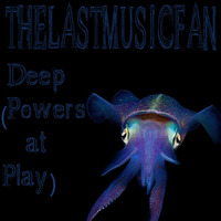 Deep (Powers at Play) by thelastmusicfan