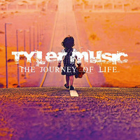 Tyler Music - The Journey Of Life   September 2014 by Tyler Music