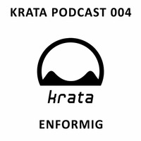 Enformig // Krata Podcast 004 by Krata Platten