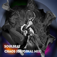Soulbeat - Chaos (Original Mix) by Soulbeat